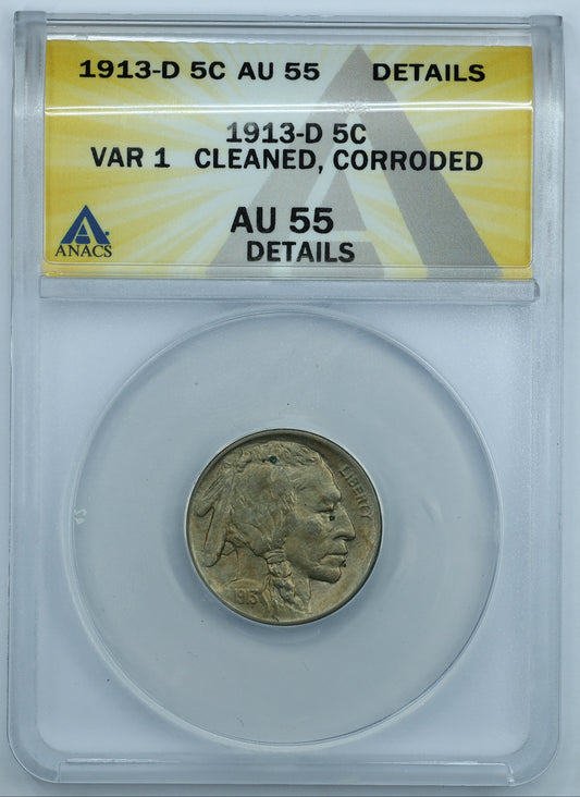 1913 D (Denver) Buffalo Nickel 5c Type 1 - ANACS AU55 Details Cleaned Corroded